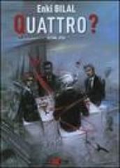 Quattro? Ultimo atto