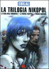 La trilogia Nikopol. La fiera degli immortali-La donna trappola-Freddo equatore.