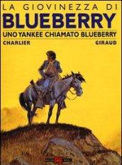 Uno yankee chiamato Bluberry. La giovinezza di Blueberry