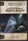 Forgotten Realms. La città della regina ragno