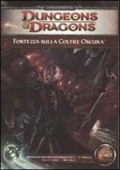 Dungeons & Dragons. Fortezza sulla Coltre Oscura