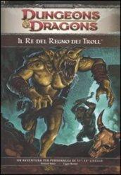 Dungeons & Dragons. Il re del regno dei troll. Ediz. illustrata