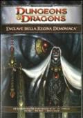 Dungeons & Dragons. Enclave della Regina Demoniaca. Ediz. illustrata