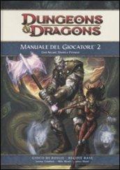 Dungeons & Dragons. Manuale del giocatore. Eroi arcani, divini e primevi: 2