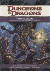 Dungeons & Dragons. Poteri divini. Opzioni per chierici, invocatori, paladini e vendicatori. Ediz. illustrata
