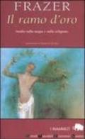 Il ramo d'oro. Studio sulla magia e sulla religione