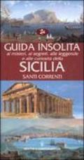 Guida insolita ai misteri, ai segreti, alle leggende e alle curiosità della Sicilia