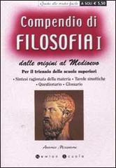 Compendio di filosofia dalle origini al Medioevo. Per il triennio delle scuole superiori vol.1