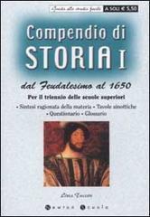 Compendio di storia Dal Feudalesimo al 1650. Per il triennio delle scuole superiori vol.1