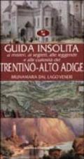 Guida insolita ai misteri, ai segreti, alle leggende e alle curiosità del Trentino Alto Adige