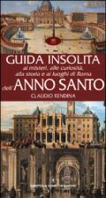 Guida insolita ai misteri, alle curiosità, alla storia e ai luoghi di Roma dell'anno santo