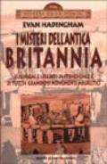 I misteri dell'antica Britannia. Gli enigmi e i segreti di Stonehenge e di tutti i grandiosi monumenti megalitici