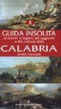 Guida insolita ai misteri, ai segreti, alle leggende e alle curiosità della Calabria