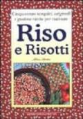 Cinquecento semplici, originali e gustose ricette per cucinare riso e risotti