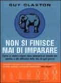 Non si finisce mai di imparare. Come la nostra mente deve adattarsi al mondo che cambia e alle difficoltà della vita di ogni giorno