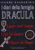 I diari della famiglia Dracula. Il patto con il Vampiro. I figli del Vampiro. Il Signore dei Vampiri