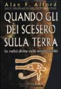 Quando gli déi scesero sulla Terra. Le radici divine delle antiche civiltà