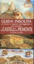 Guida insolita ai misteri, ai segreti, alle leggende e alle curiosità dei castelli del Piemonte
