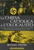 La Chiesa cattolica e l'Olocausto. L'evoluzione del pensiero ecclesi astico dall'ascesa di Adolf Hitler alla condanna ufficiale dell'antisemitismo nel 1965