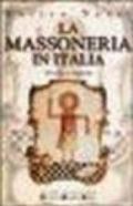 La massoneria in Italia. Storia e segreti