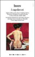 I capolavori. I pilastri della società-Casa di bambola-Spettri-Un nemico del popolo-La casa dei Rosmer-La donna del mare-Hedda Gabler