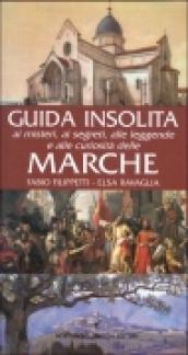 Guida insolita ai misteri, ai segreti, alle leggende e alle curiosità delle Marche