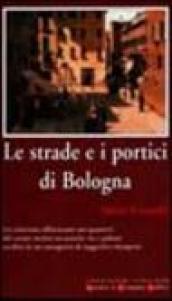 Le strade e i portici di Bologna