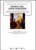 Storia del Cristianesimo. Origini e sviluppi teologici, culturali, politici di una religione