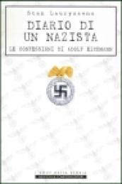 Diario di un nazista. Le confessioni di Adolf Eichmann