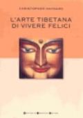 L'arte tibetana di vivere felici