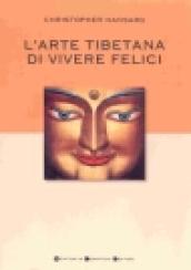 L'arte tibetana di vivere felici