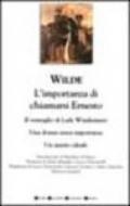 L'importanza di chiamarsi Ernesto-Il ventaglio di Lady Windermere-Una donna senza importanza-Un marito ideale