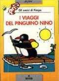 I viaggi del pinguino Nino. Gli amici di Pimpa. Ediz. illustrata