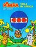 Pimpa vola in Africa. Con CD-ROM