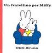 Un fratellino per Miffy. Ediz. illustrata