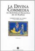 La divina commedia di Alfonso d'Aragona re di Napoli. Commentario al codice