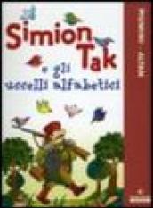 Simion Tak e gli uccelli alfabetici. Ediz. illustrata