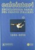 Calciatori. Enciclopedia Panini del calcio italiano 1960-2004. Con Indice. 11.2004-2006