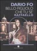 Bello figliolo che tu se': Raffaello