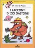 I racconti di zio Gastone. Ediz. illustrata