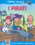 I pirati. Con adesivi. Ediz. illustrata