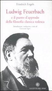 Ludwig Feuerbach e il punto d'approdo della filosofia classica tedesca