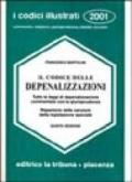 Il codice delle depenalizzazioni. Tutte le leggi di depenalizzazione commentate con la giurisprudenza. Repertorio delle sanzioni della legislazione speciale