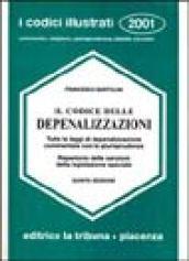 Il codice delle depenalizzazioni. Tutte le leggi di depenalizzazione commentate con la giurisprudenza. Repertorio delle sanzioni della legislazione speciale