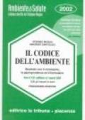 Il codice dell'ambiente illustrato con il commento, la giurisprudenza ed il formulario. Con CD-ROM