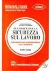 Il codice della sicurezza sul lavoro illustrato con la giurisprudenza ed il formulario. Con CD-ROM