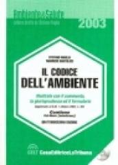 Il codice dell'ambiente illustrato con il commento, la giurisprudenza ed il formulario. Con CD-ROM