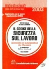 Il codice della sicurezza sul lavoro illustrato con la giurisprudenza ed il formulario. Con CD-ROM