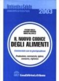 Il nuovo codice degli alimenti. Commentato con la giurisprudenza