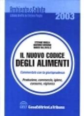 Il nuovo codice degli alimenti. Commentato con la giurisprudenza